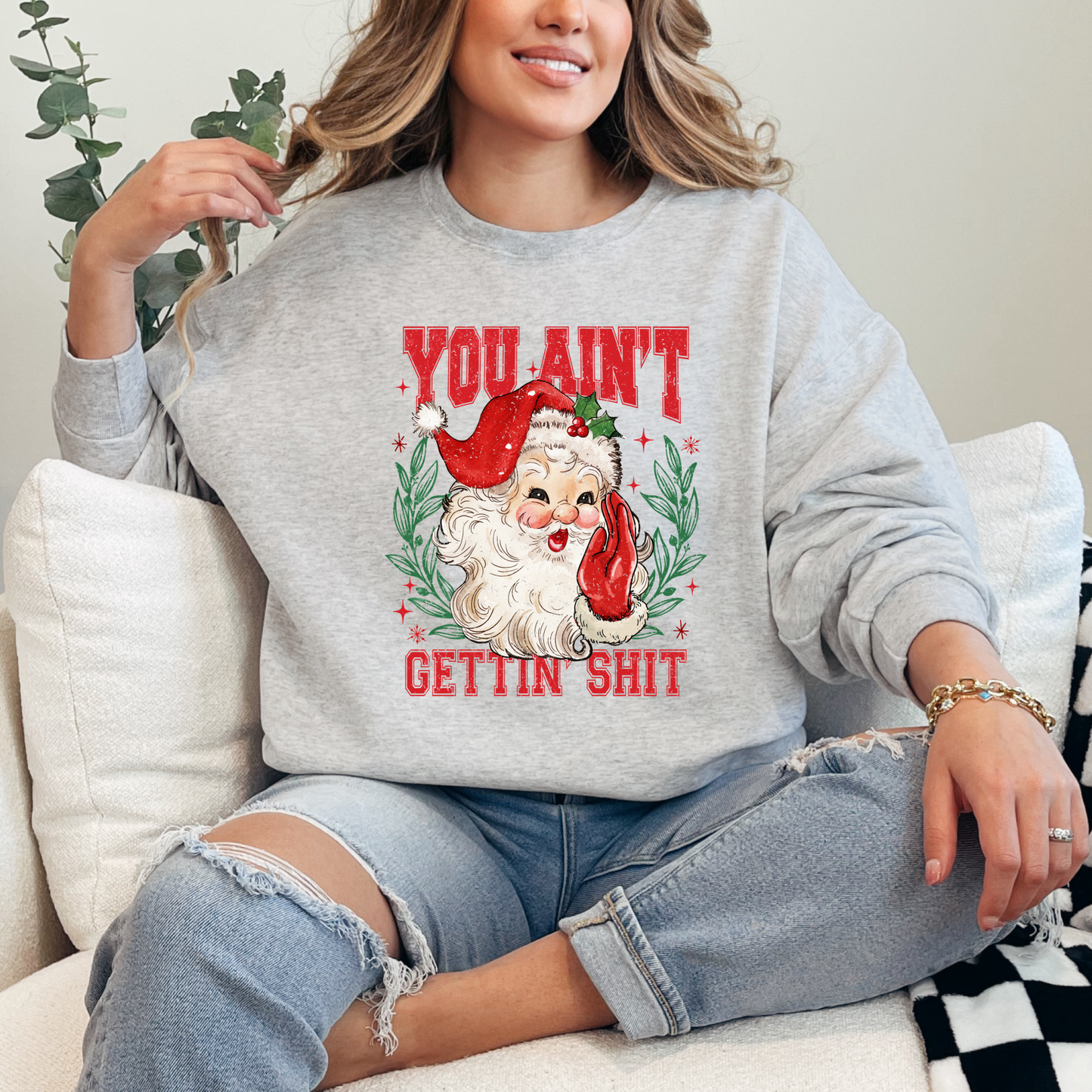 You Ain't Getting Shit Santa Crewneck & Hoodie