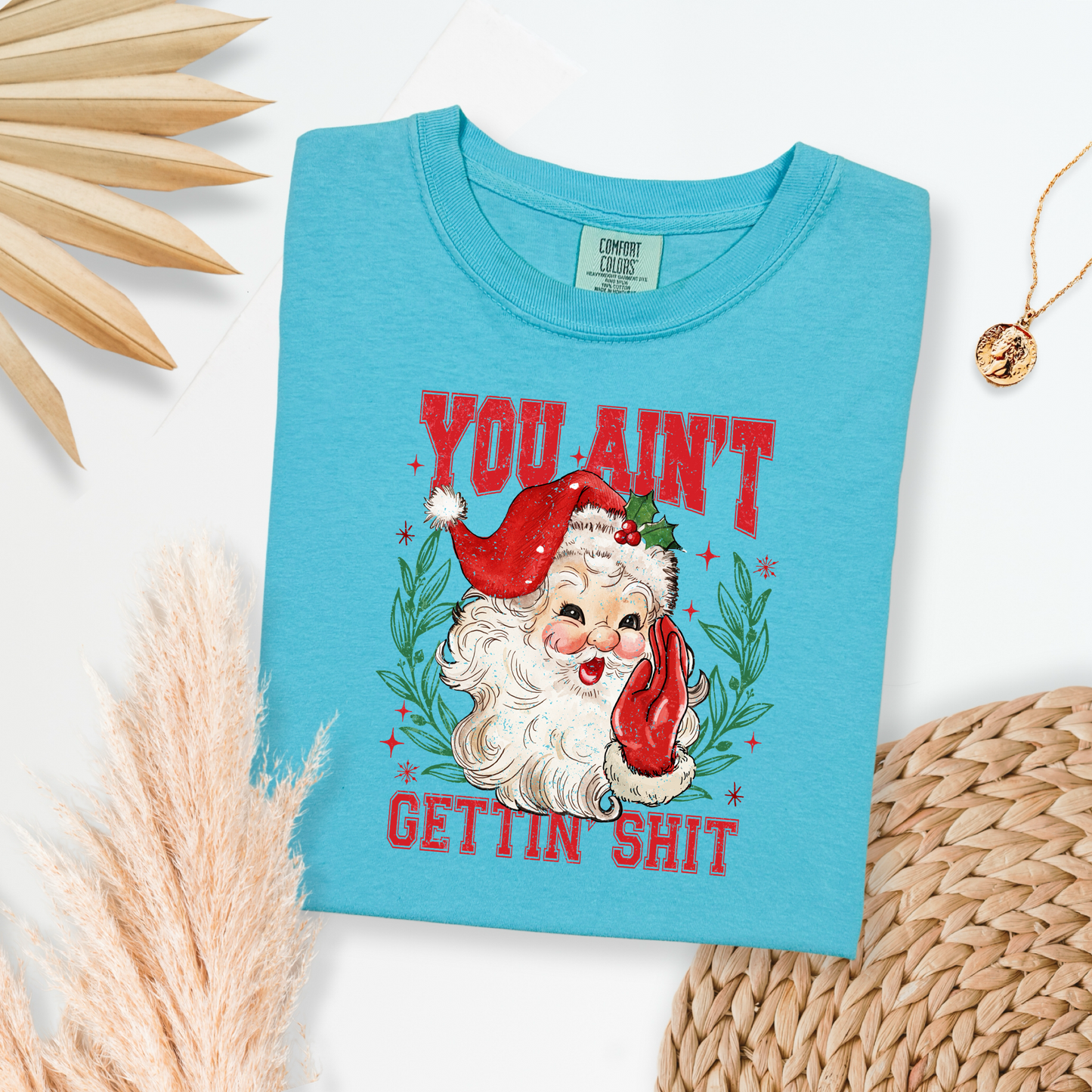 You Ain't Getting Shit Santa Graphic Tee
