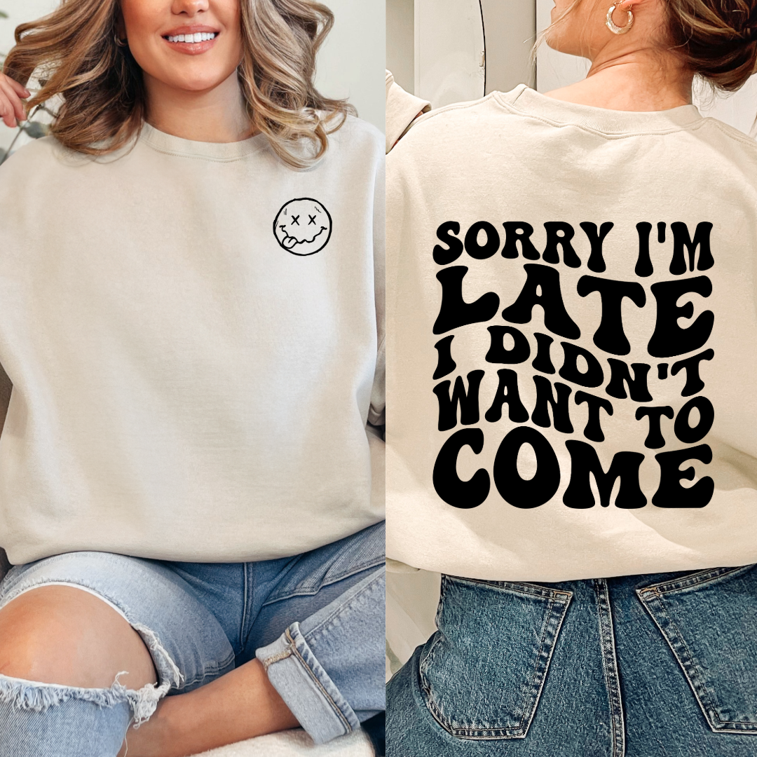 Customized Beige adult Crewneck Sorry im late I didn't want to come black bubble letters with smiley face pocket