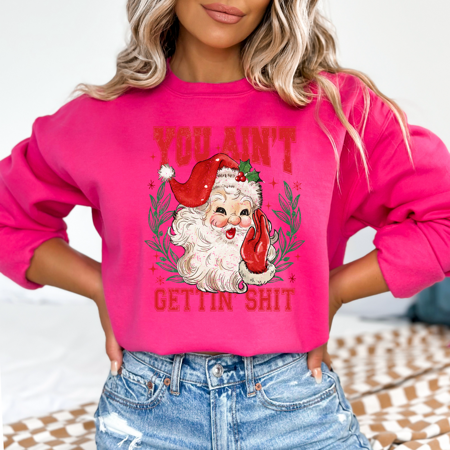 You Ain't Getting Shit Santa Crewneck & Hoodie