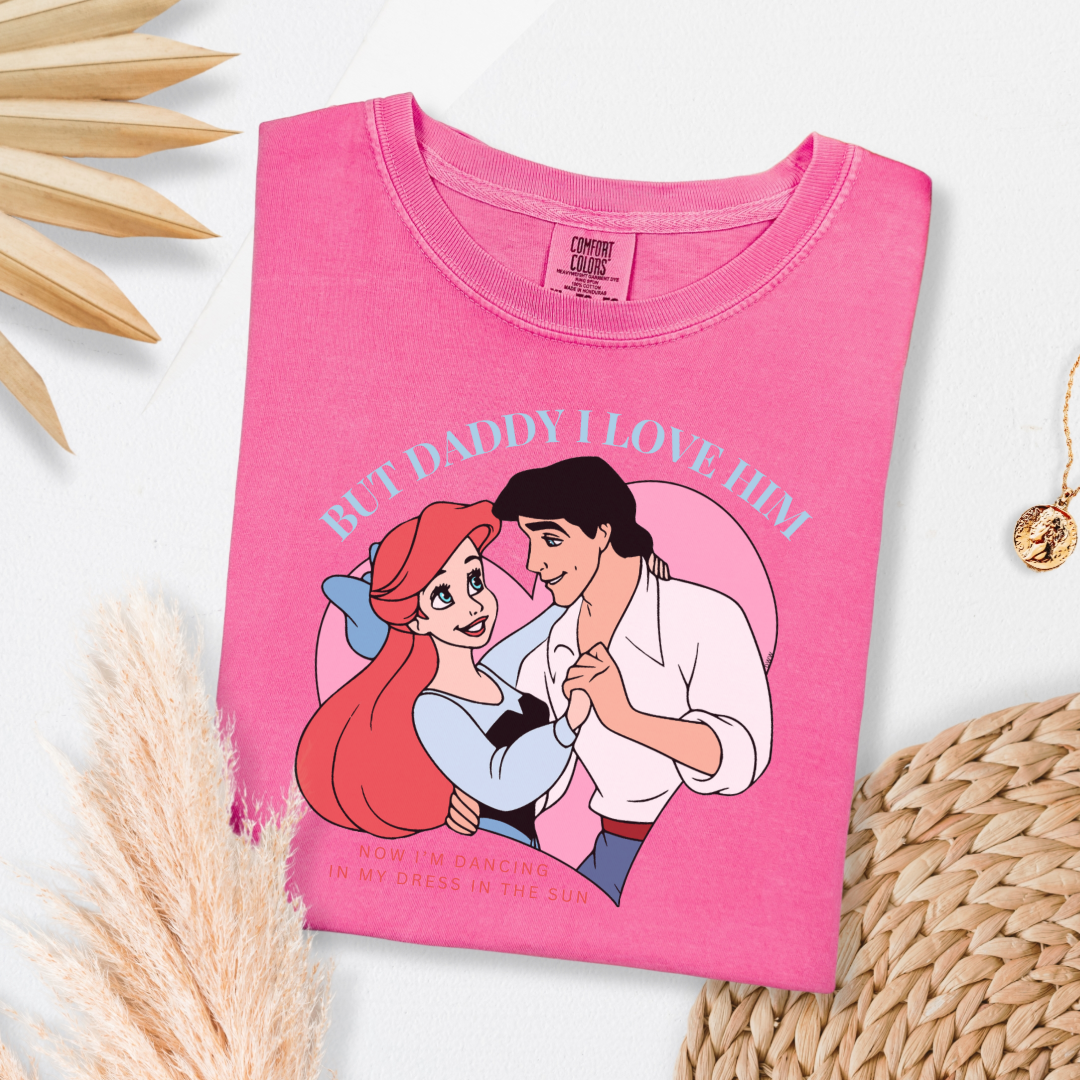 Customized Adult Tee But Daddy I love him Ariel and Eric Crunchberry Pink Matching youth available