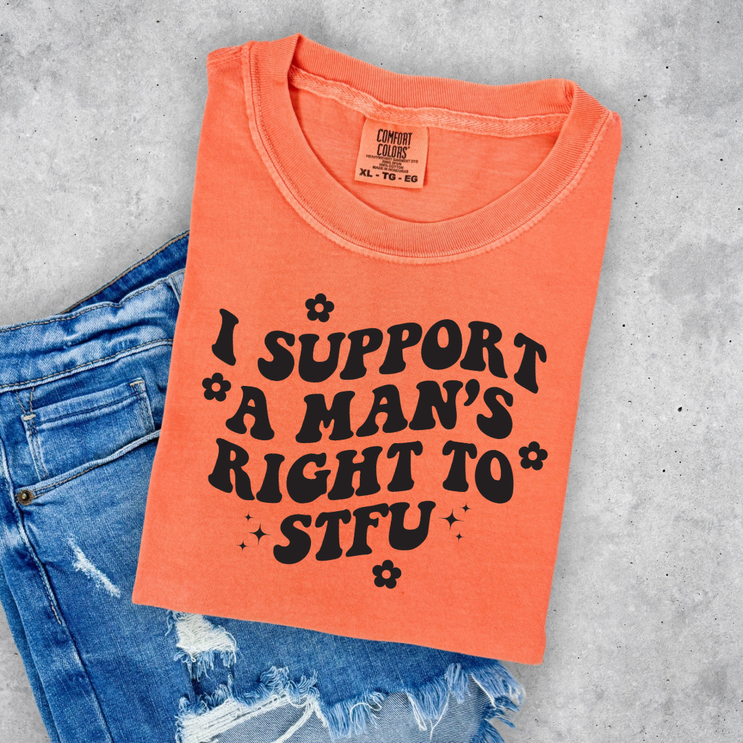 Customized Adult Melon Orange Graphic Tee I support a mans right to STFU black groovy writing with flowers