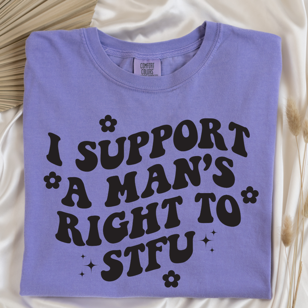 Customized Adult Violet Graphic Tee I support a mans right to STFU black groovy writing with flowers