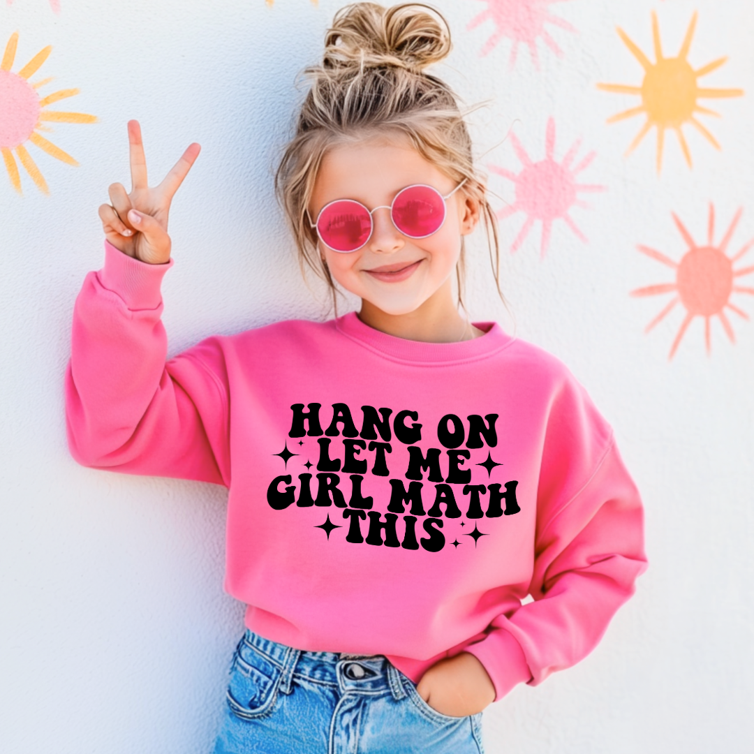 Customized Pink Youth Crewneck Hang on let me girl math this black bubble letters