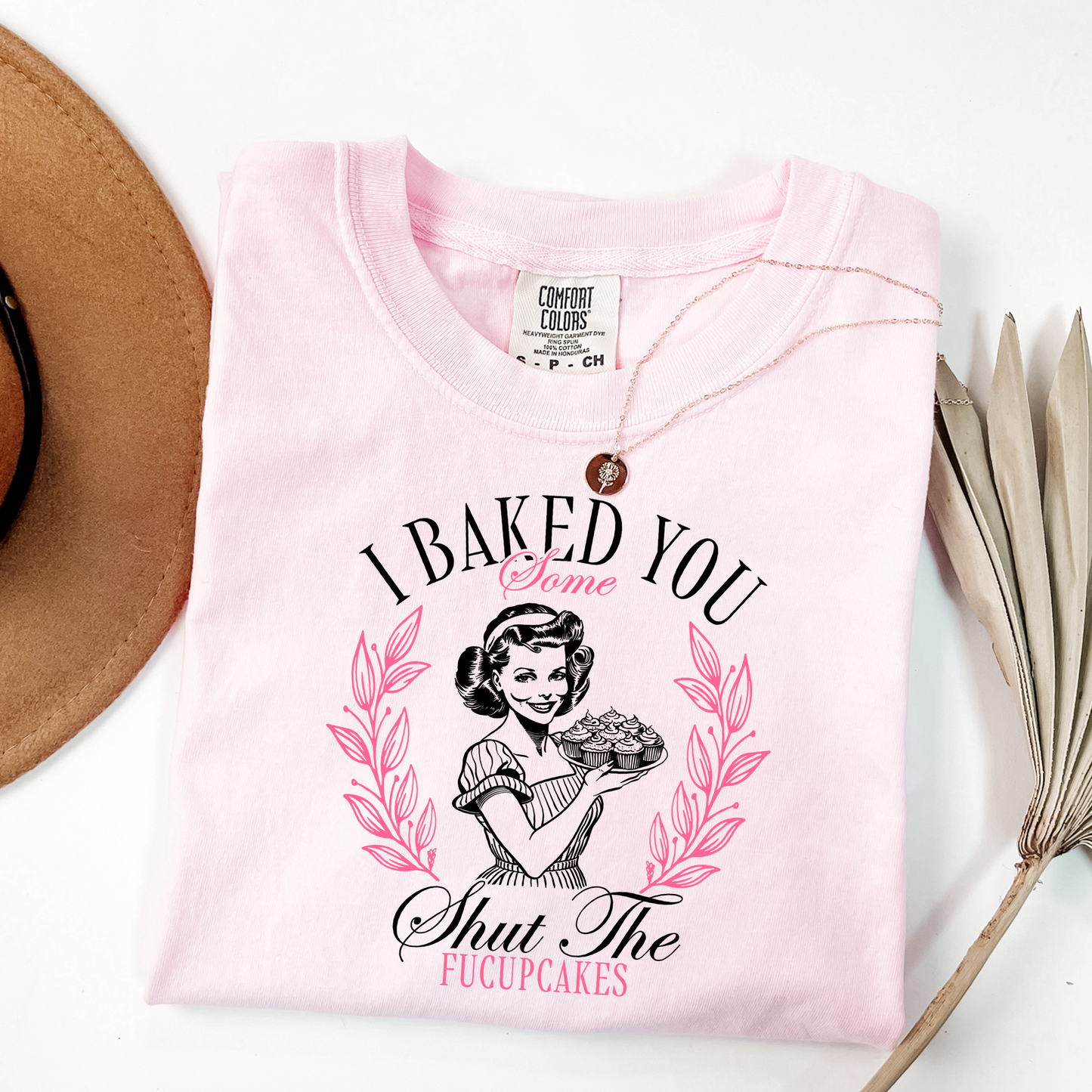 I Baked You Some Shut The Fucupcakes Graphic Tee