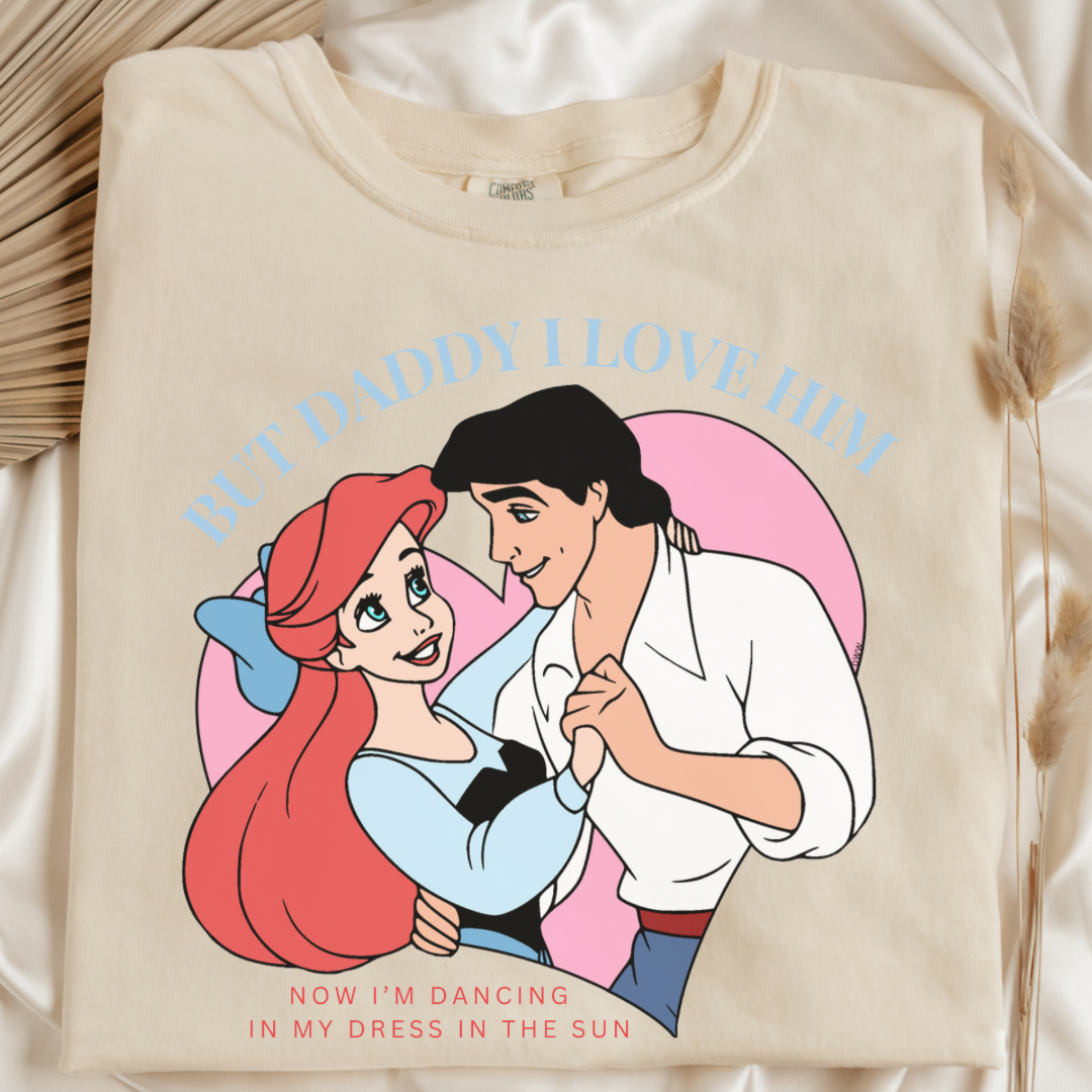 Customized Adult Tee But Daddy I love him Ariel and Eric Ivory Matching youth available