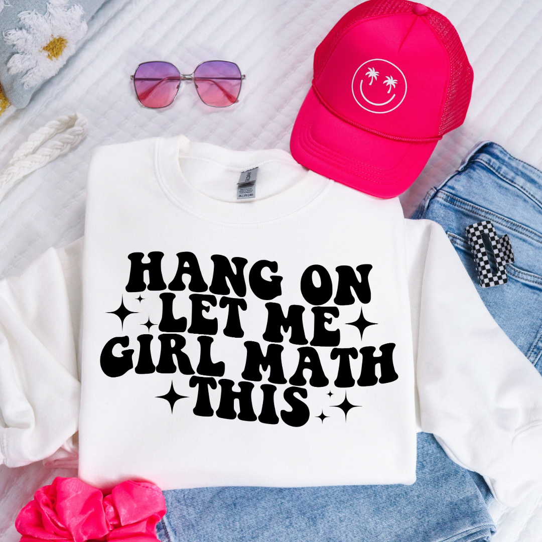 Customized White Youth Crewneck Hang on let me girl math this black bubble letters