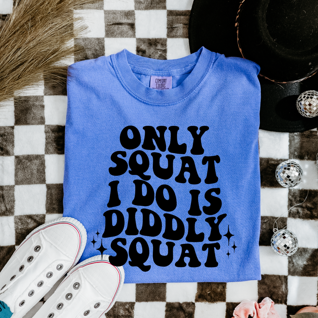 Customized Adult/Youth Comfort Colors Flo Blue graphic tee with bubble letters only squat I do is diddly squat with 3 twinkles on each side. Matching hoodies and crewnecks in youth and adult sizes available.