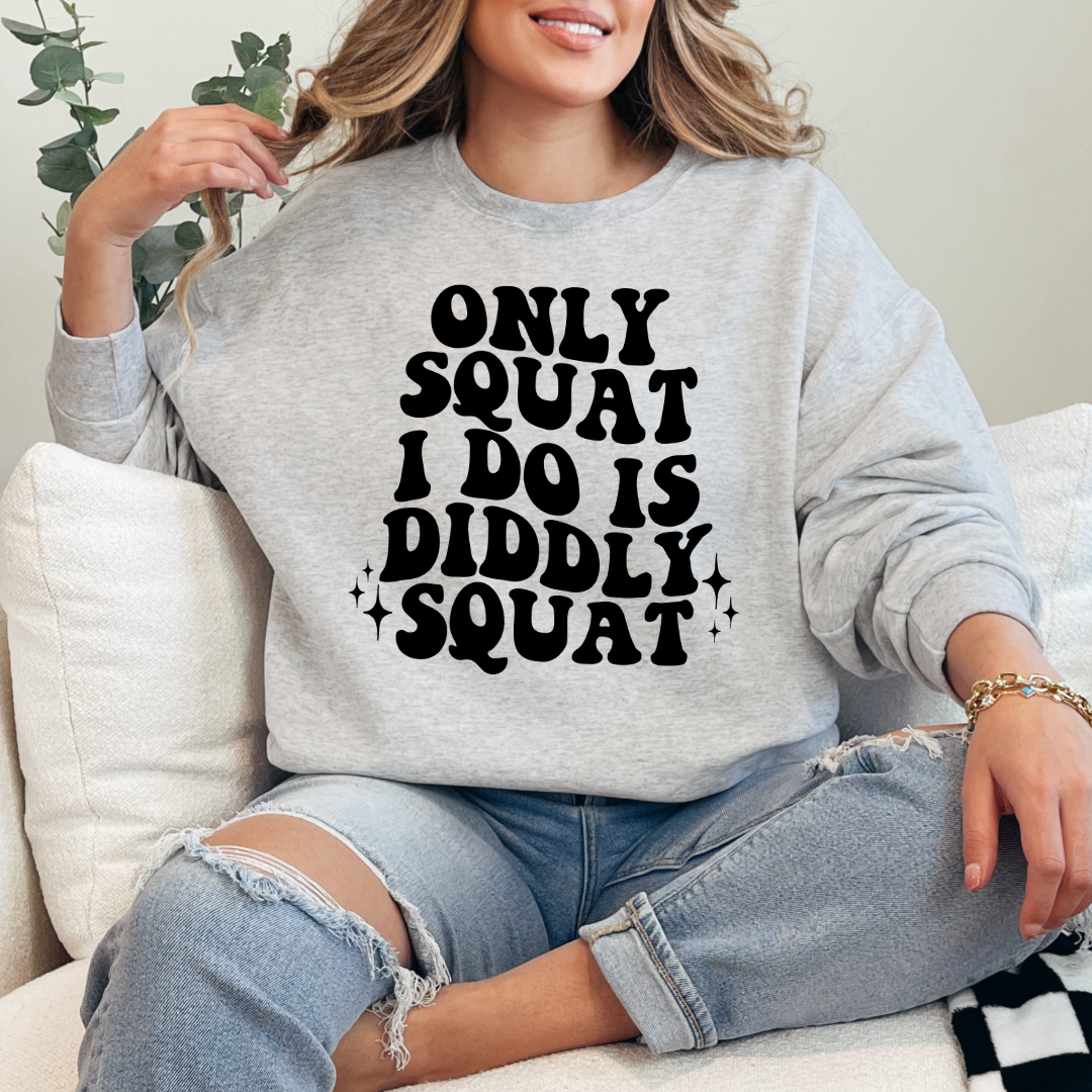 Customized Adult Grey Crewneck with bubble letters only squat I do is diddly squat with 3 twinkles on each side. Matching hoodies and Graphic tees in youth and adult sizes available.