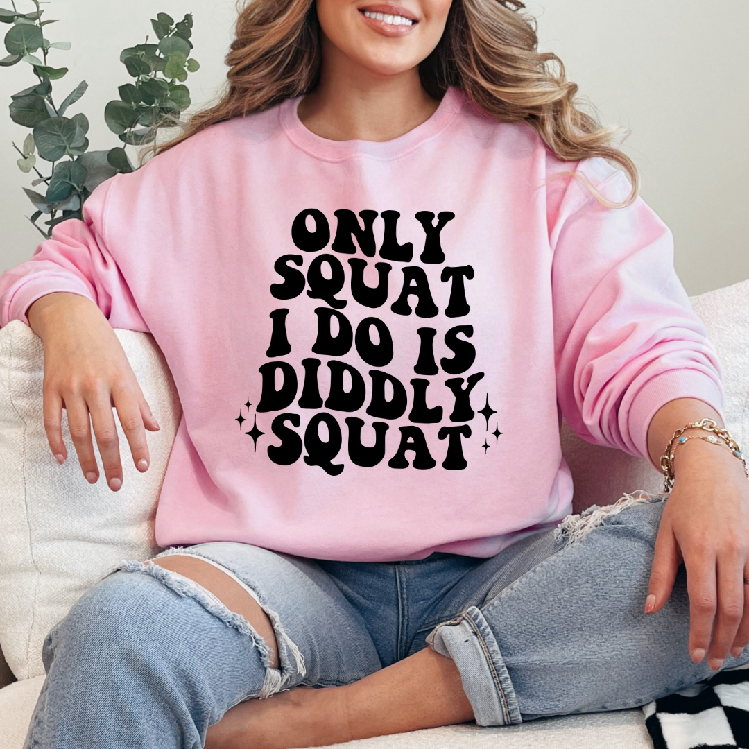 Customized Adult Light Pink Crewneck with bubble letters only squat I do is diddly squat with 3 twinkles on each side. Matching hoodies and Graphic tees in youth and adult sizes available.
