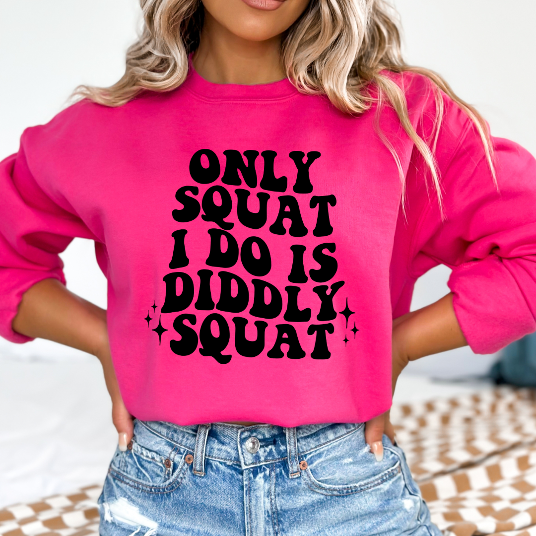 Customized Adult Medium Hot Pink Crewneck with bubble letters only squat I do is diddly squat with 3 twinkles on each side. Matching hoodies and Graphic tees in youth and adult sizes available.