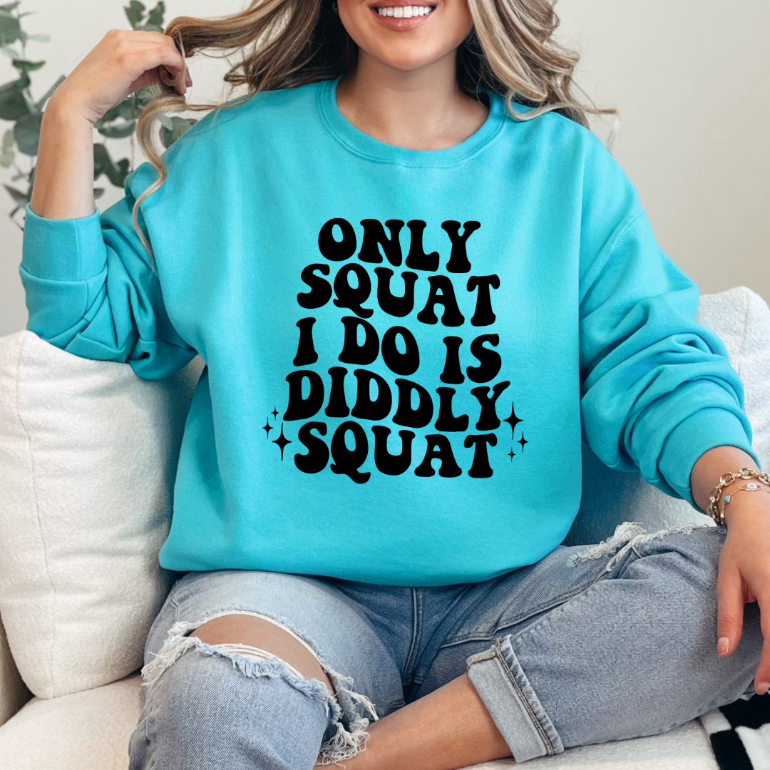 Customized Adult Scuba Blue Crewneck with bubble letters only squat I do is diddly squat with 3 twinkles on each side. Matching hoodies and Graphic tees in youth and adult sizes available.