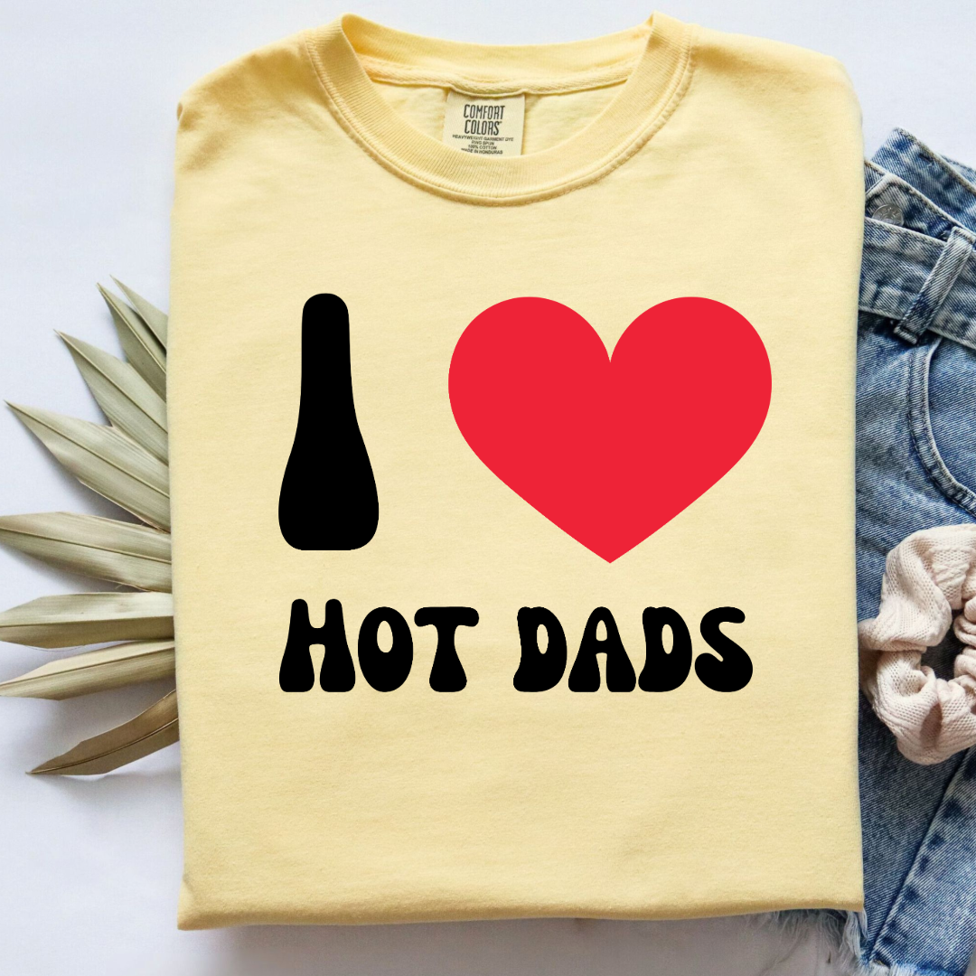 I Love Hot Dads Graphic Tee