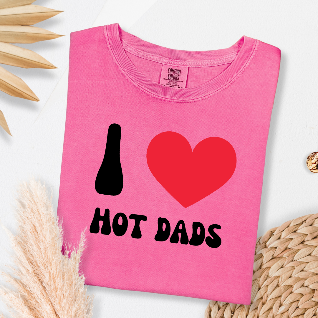 I Love Hot Dads Graphic Tee