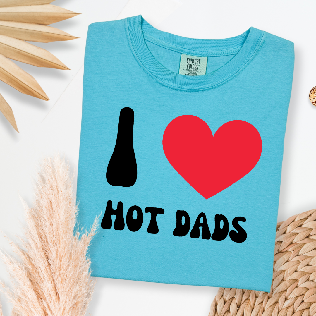 I Love Hot Dads Graphic Tee