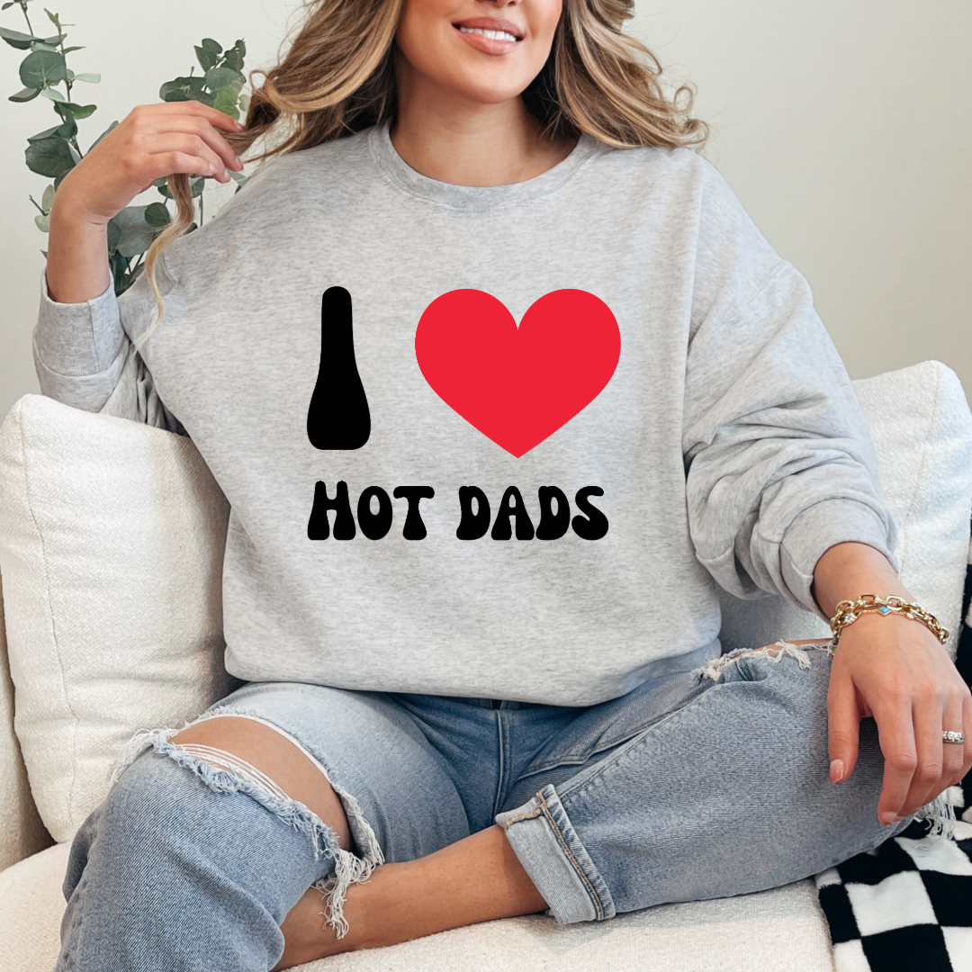 I Love Hot Dads Crewneck & Hoodie