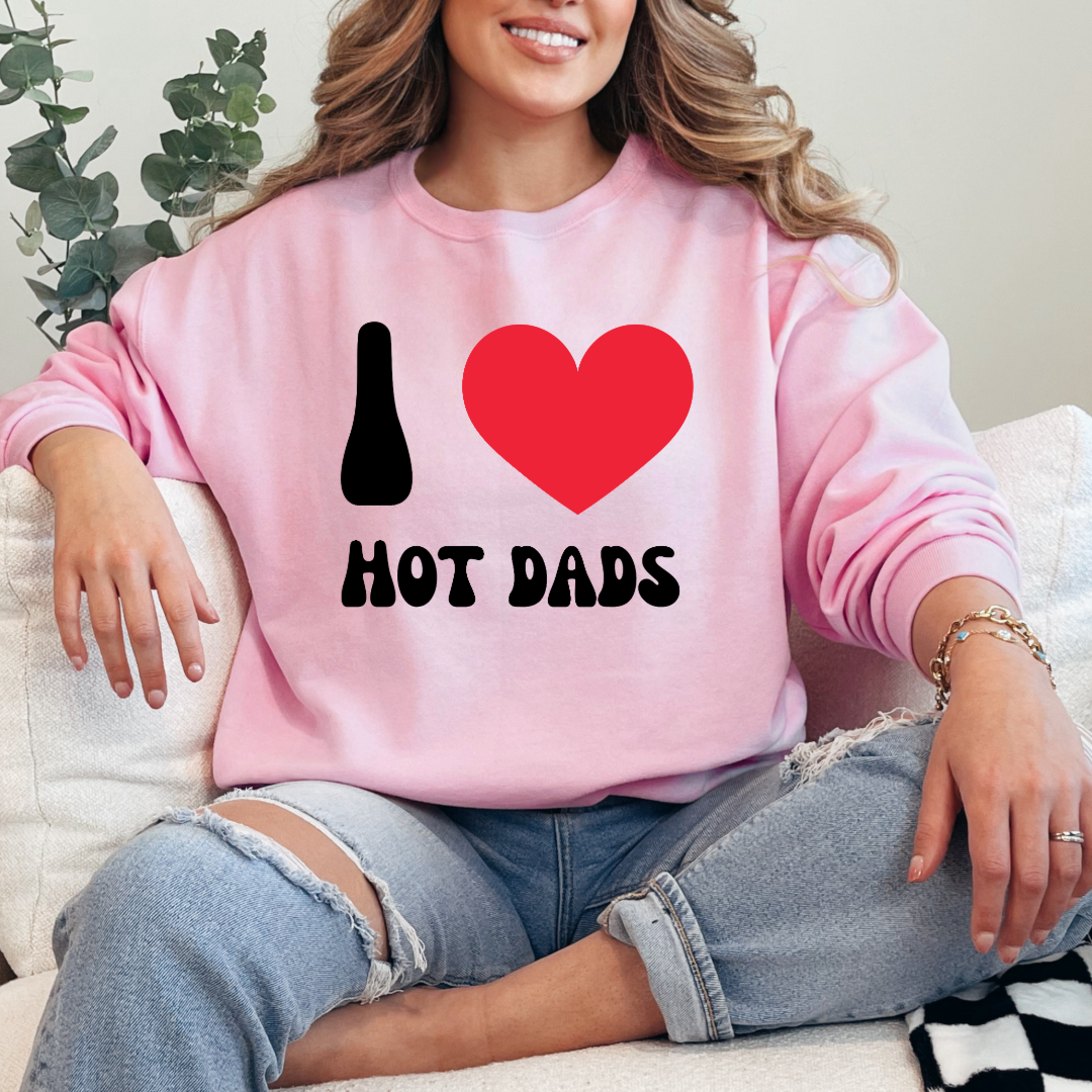 I Love Hot Dads Crewneck & Hoodie