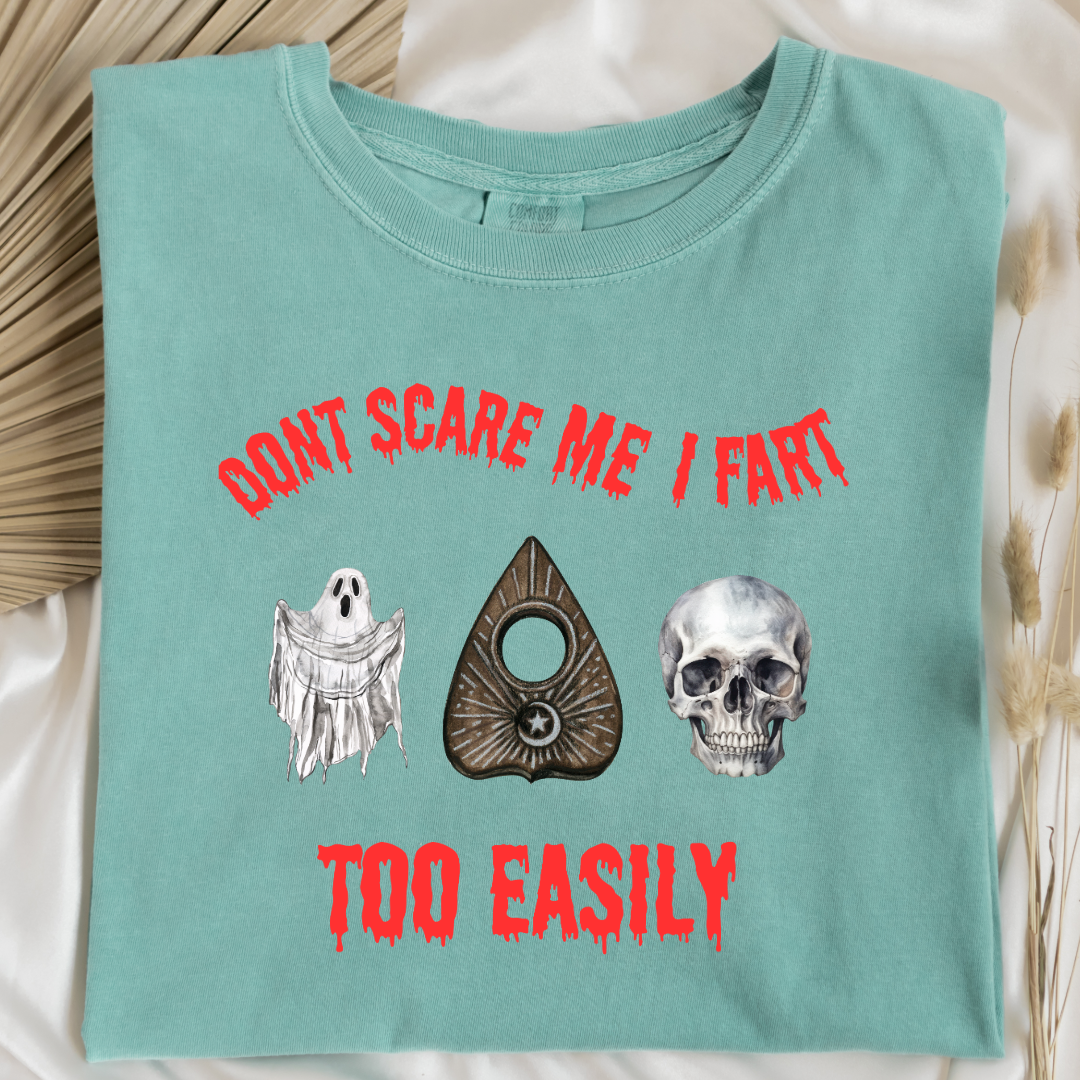Don't Scare Me I Fart Too Easily Graphic Tee