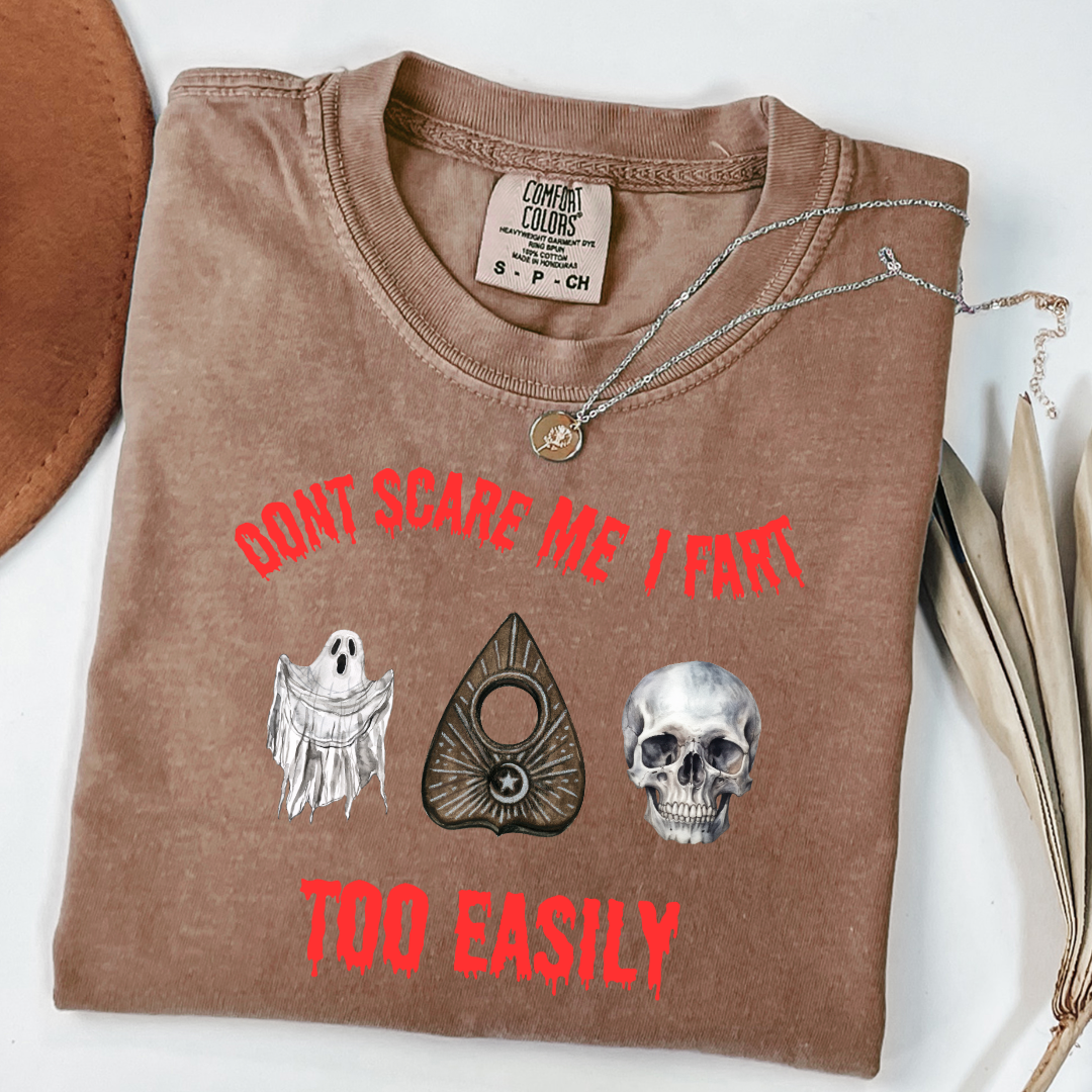 Don't Scare Me I Fart Too Easily Graphic Tee