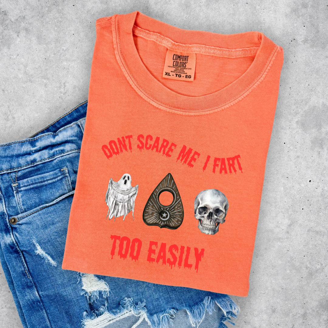 Don't Scare Me I Fart Too Easily Graphic Tee
