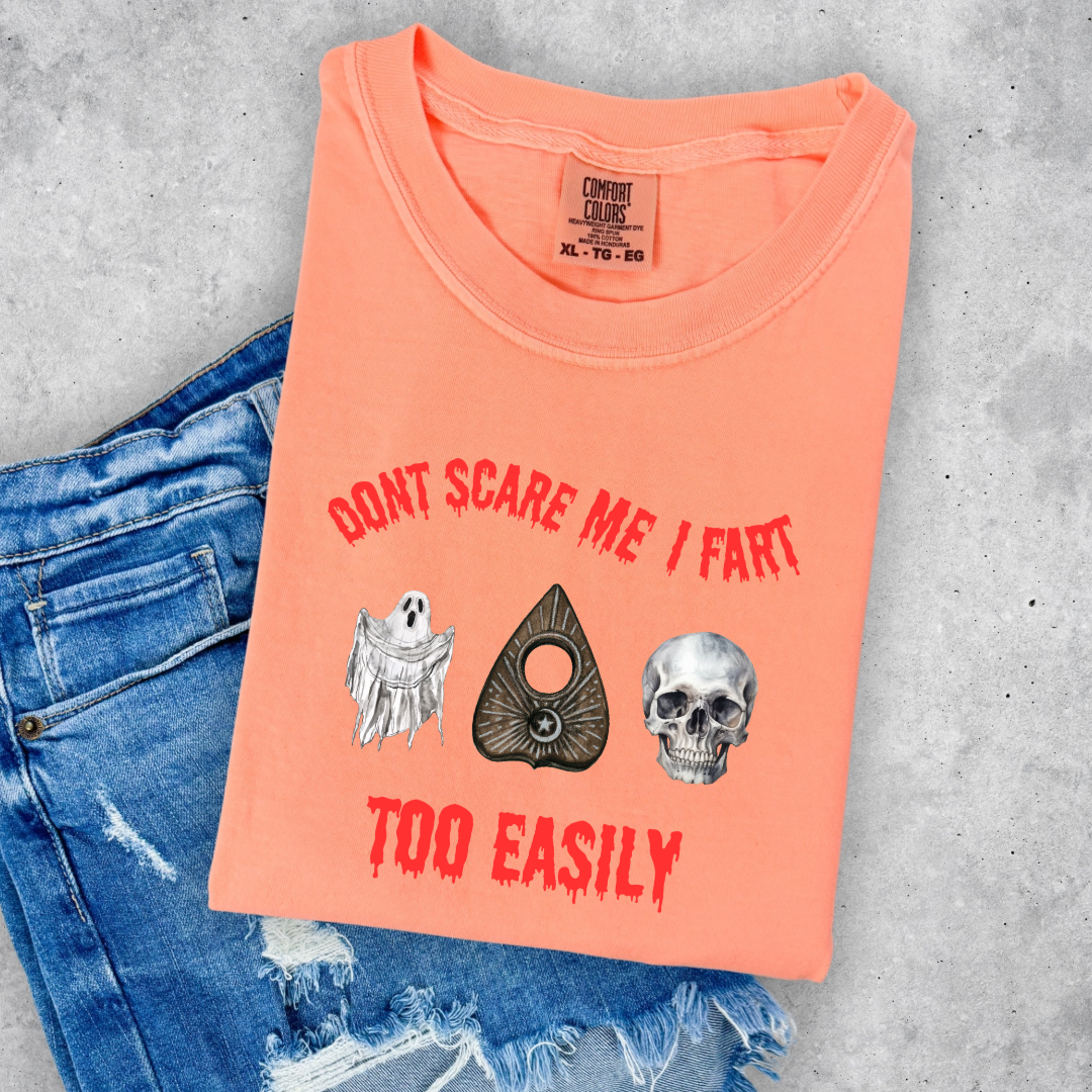 Don't Scare Me I Fart Too Easily Graphic Tee