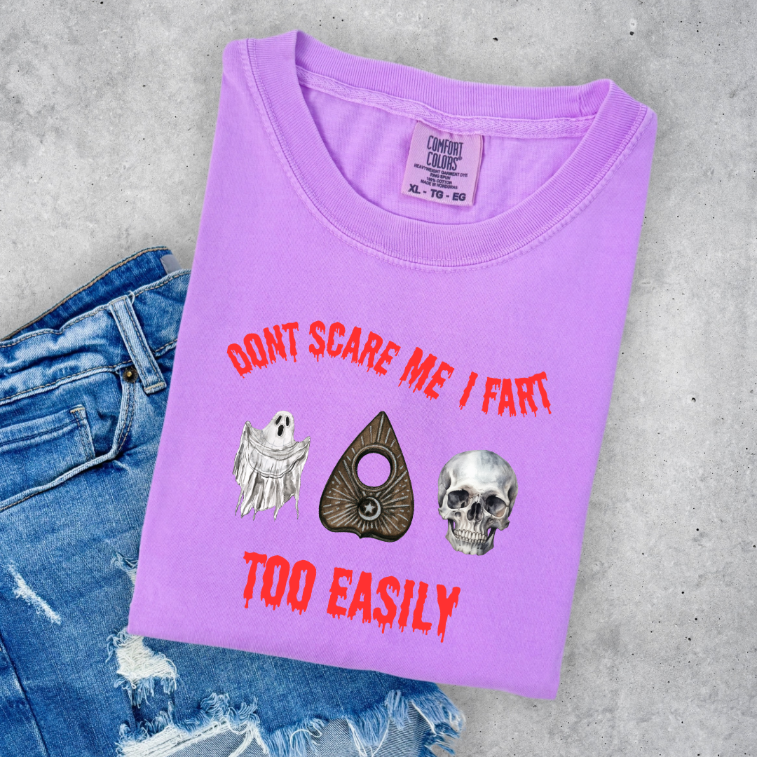 Don't Scare Me I Fart Too Easily Graphic Tee