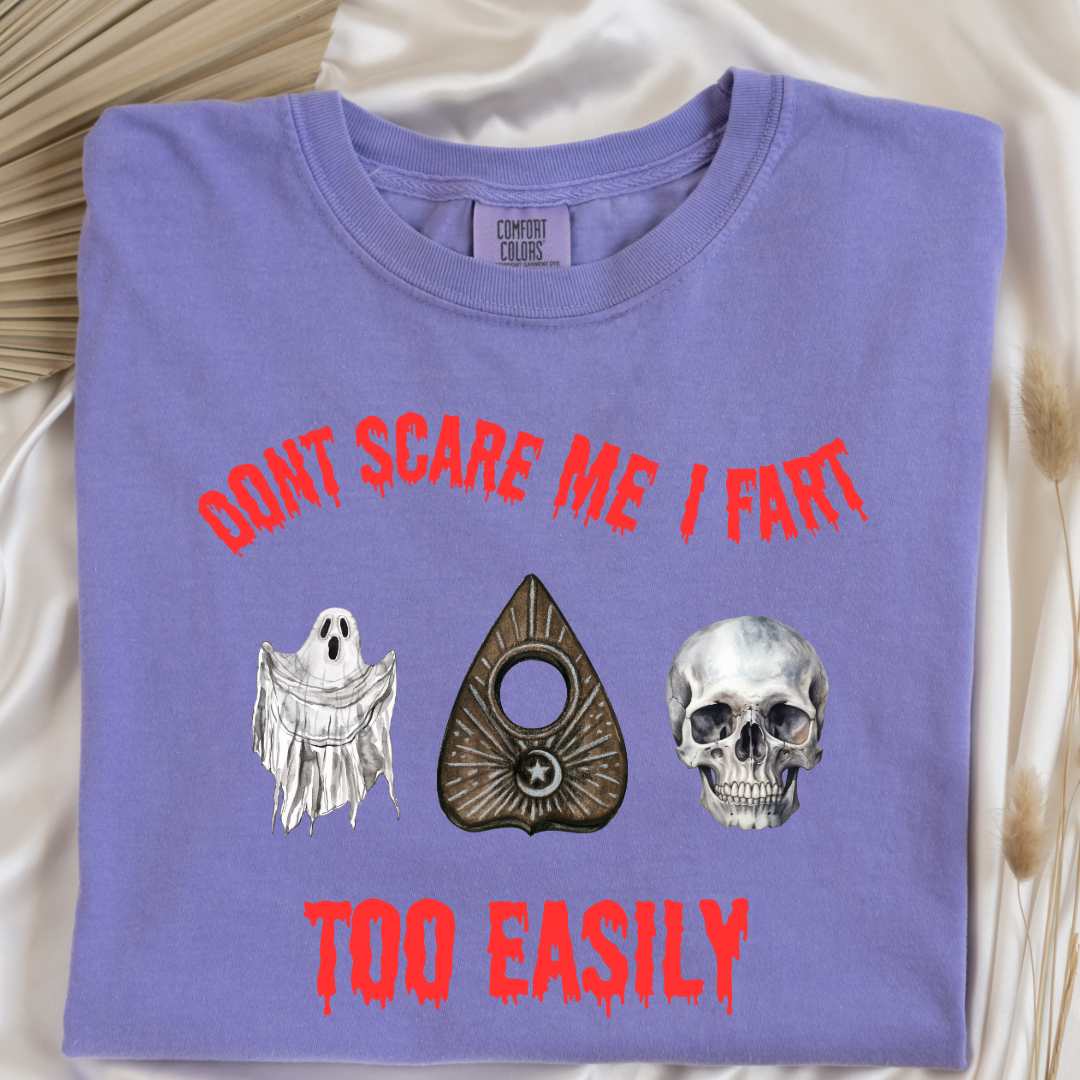 Don't Scare Me I Fart Too Easily Graphic Tee