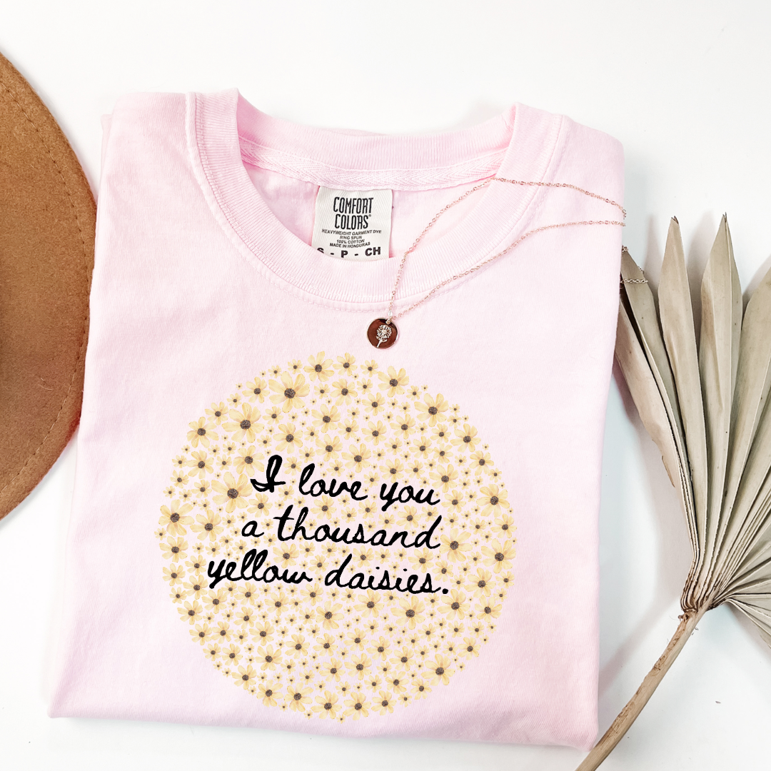 I Love You A Thousand Yellow Daisies Graphic Tee