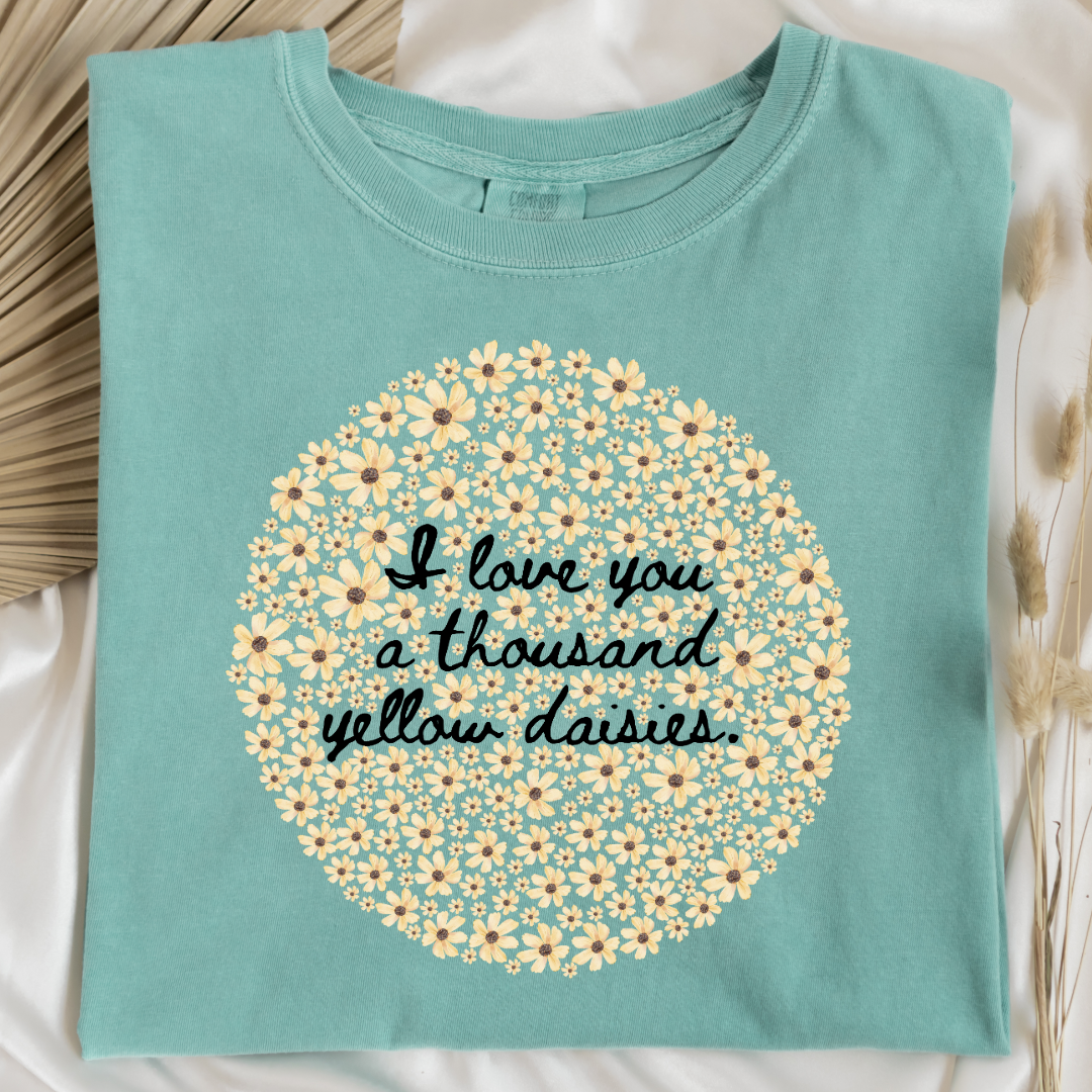 I Love You A Thousand Yellow Daisies Graphic Tee