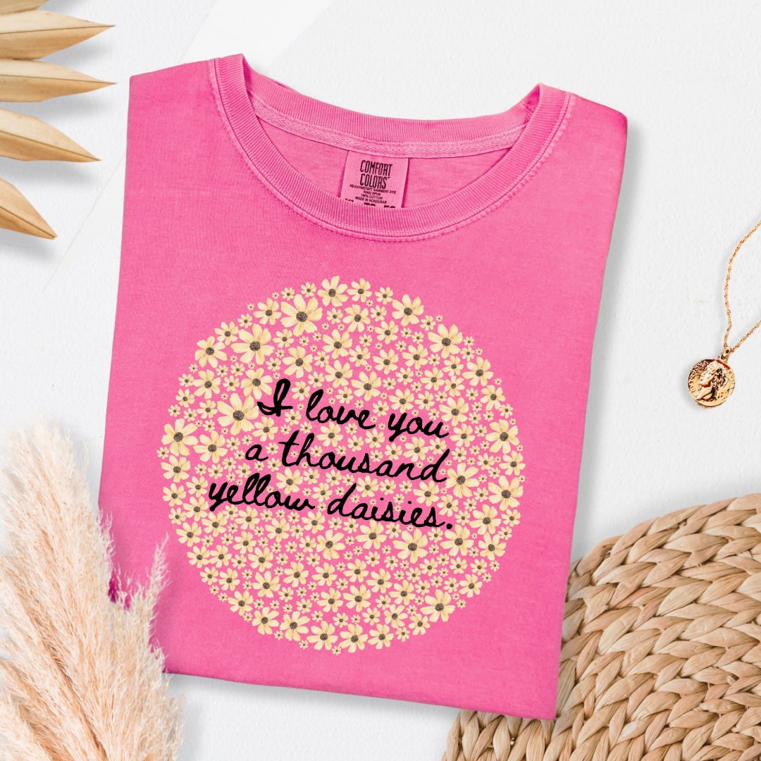 I Love You A Thousand Yellow Daisies Graphic Tee