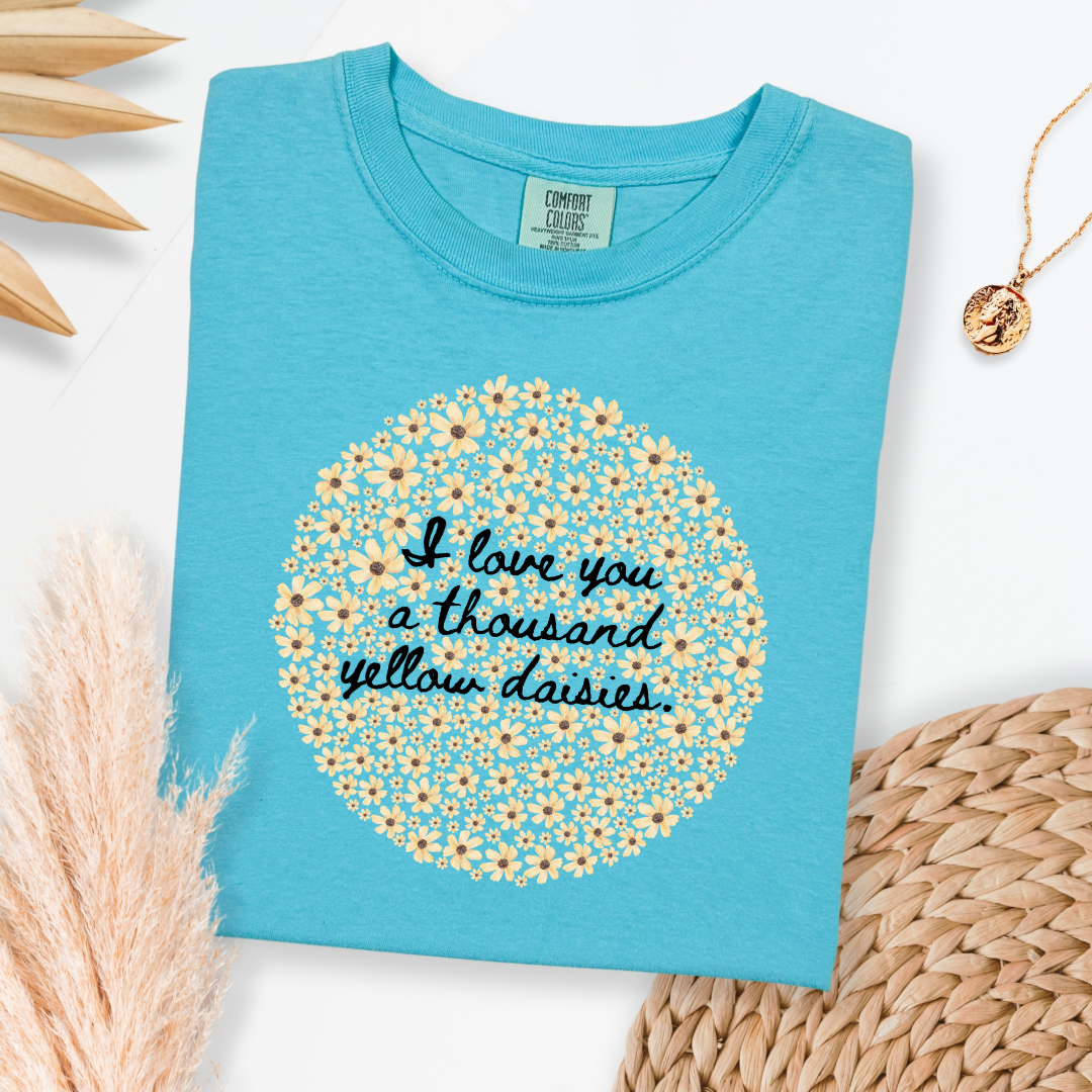 I Love You A Thousand Yellow Daisies Graphic Tee