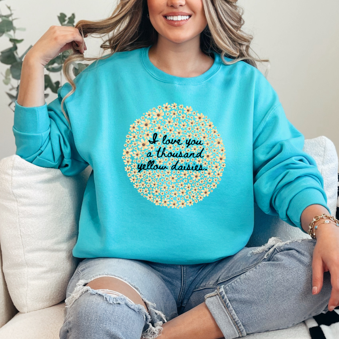 I Love You A Thousand Yellow Daisies Crewneck & Hoodie