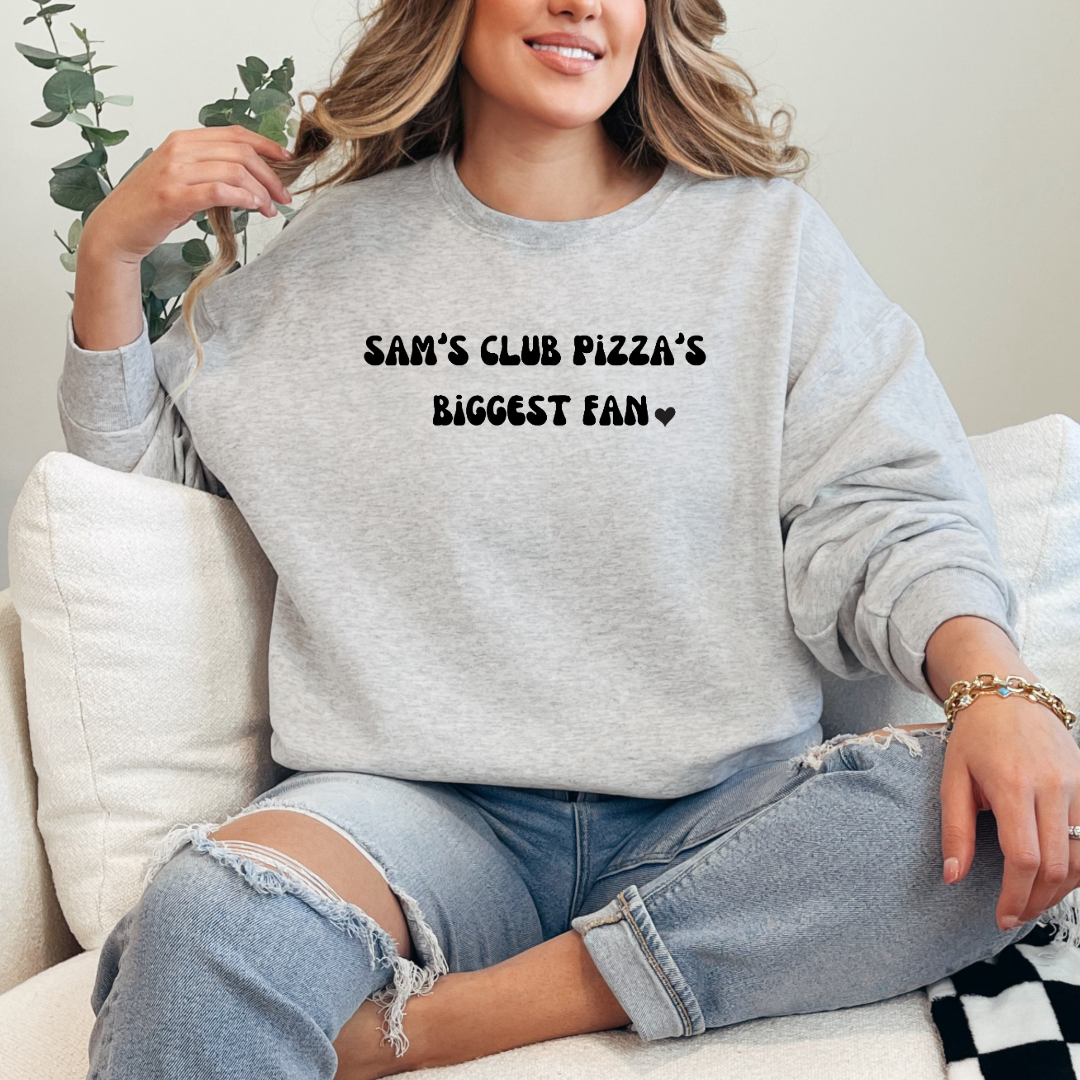 Sam's Club Pizza Biggest Fan Crewneck & Hoodie