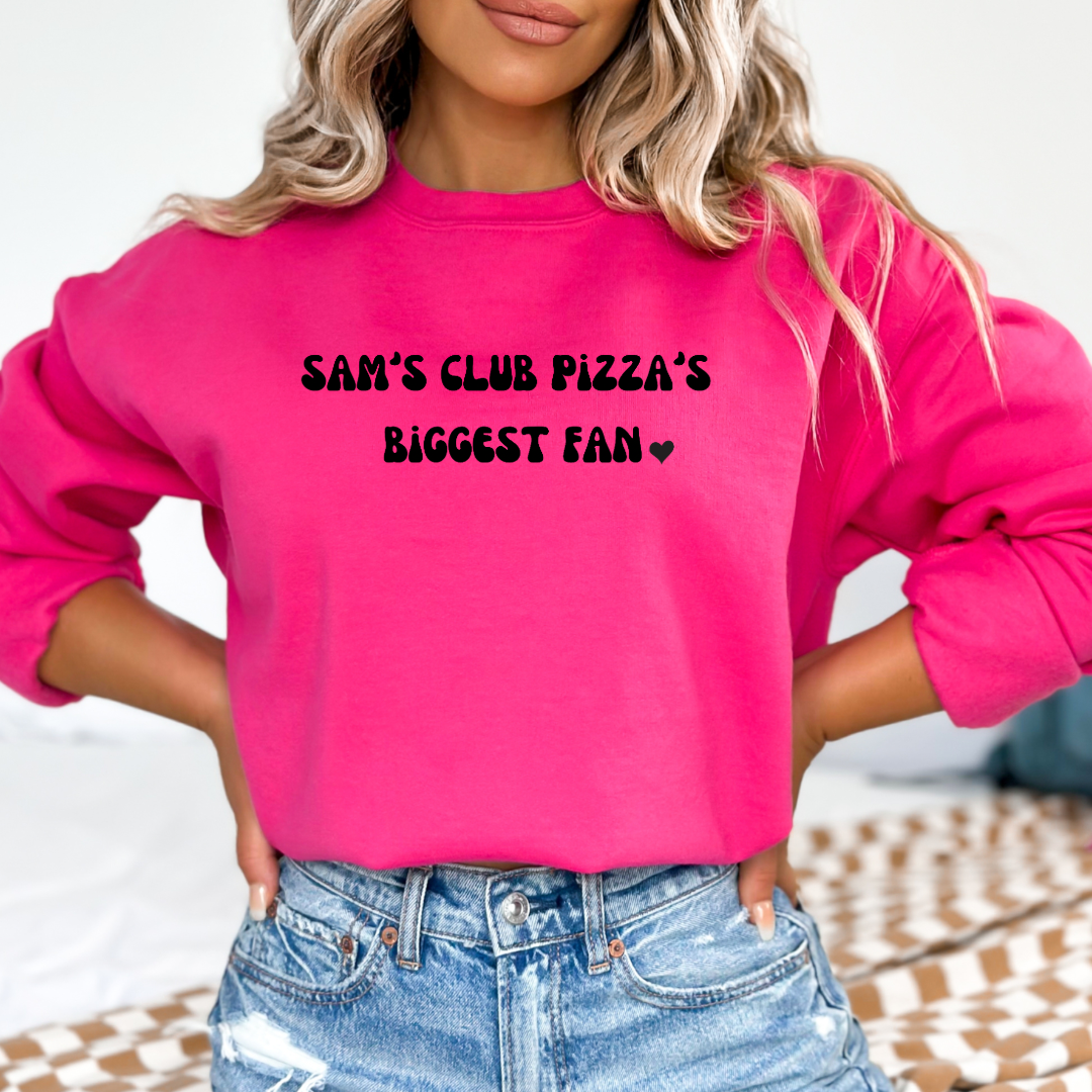 Sam's Club Pizza Biggest Fan Crewneck & Hoodie