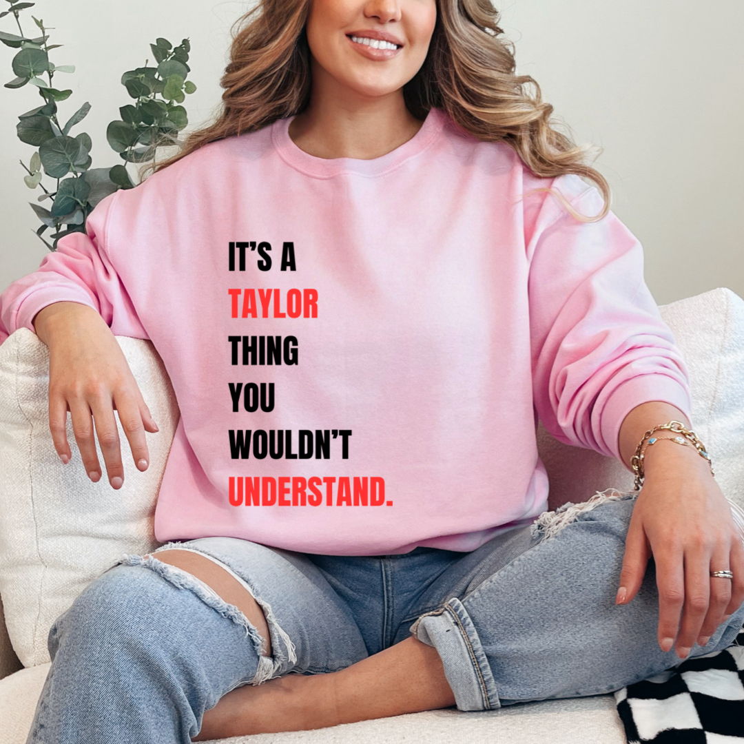 It's A Taylor Thing Crewneck & Hoodie