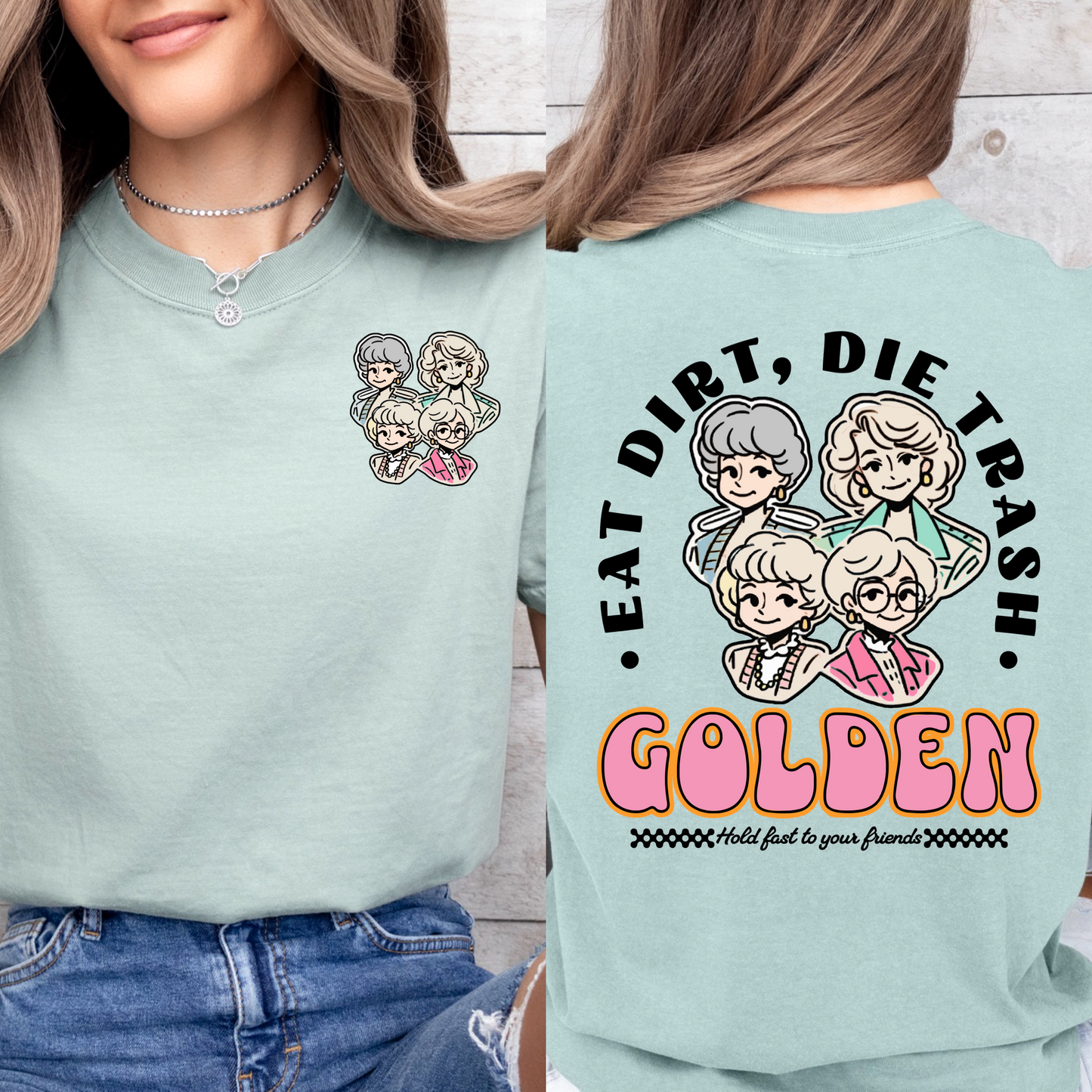 Eat Dirt And Die Trash Golden Girls Graphic Tee