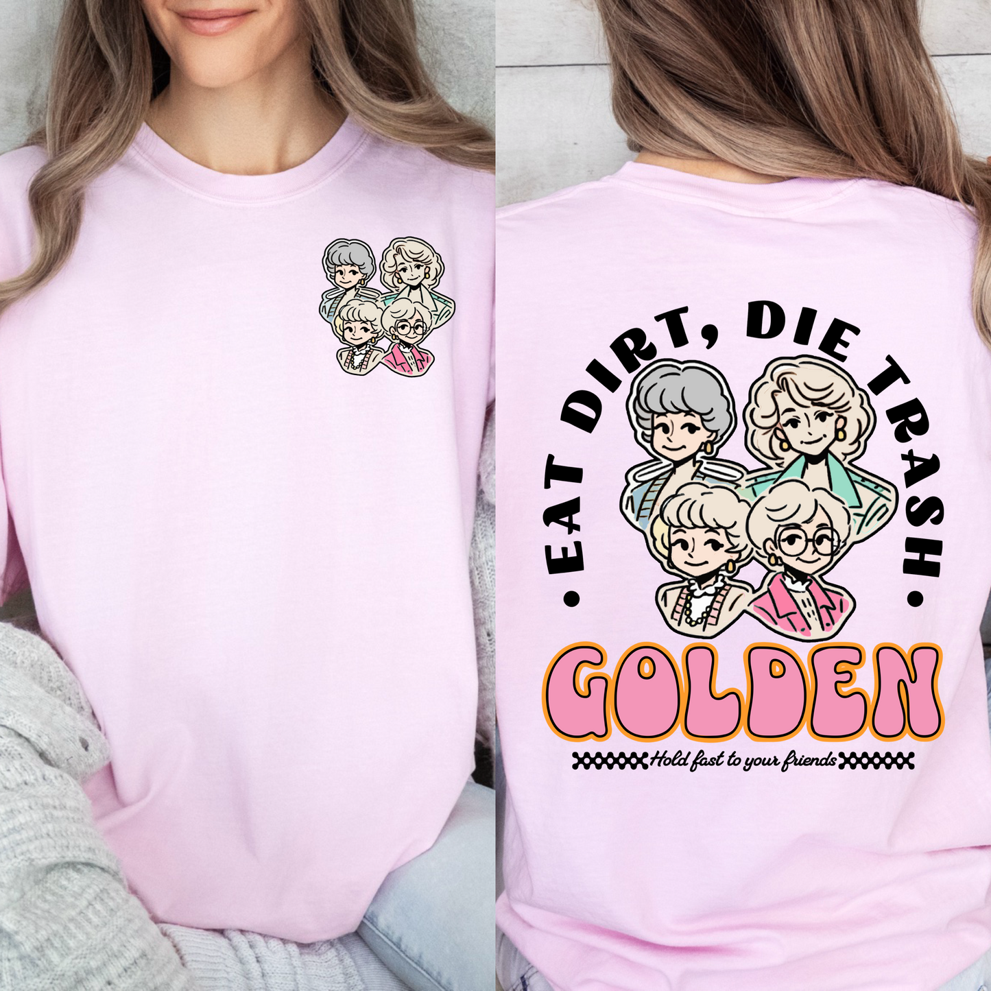 Eat Dirt And Die Trash Golden Girls Graphic Tee