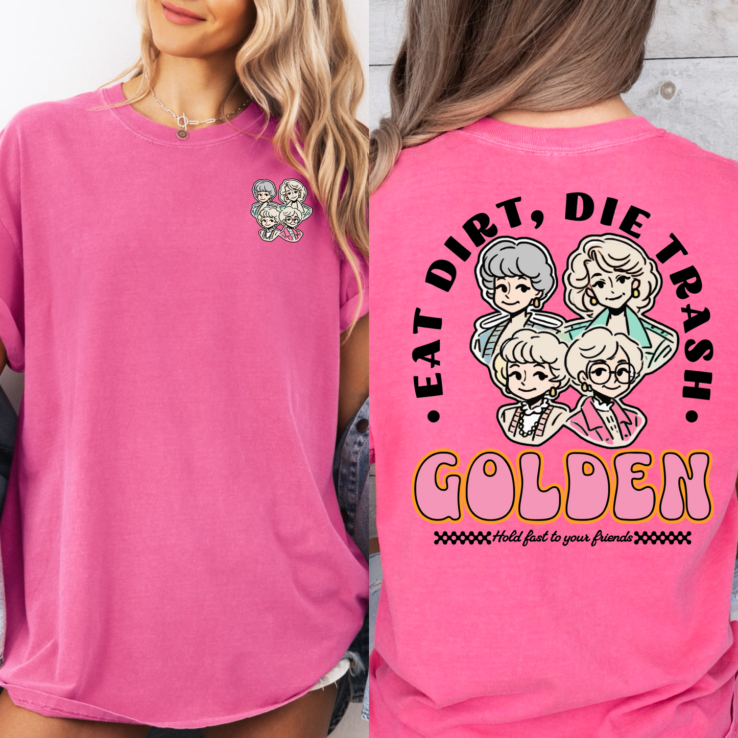 Eat Dirt And Die Trash Golden Girls Graphic Tee