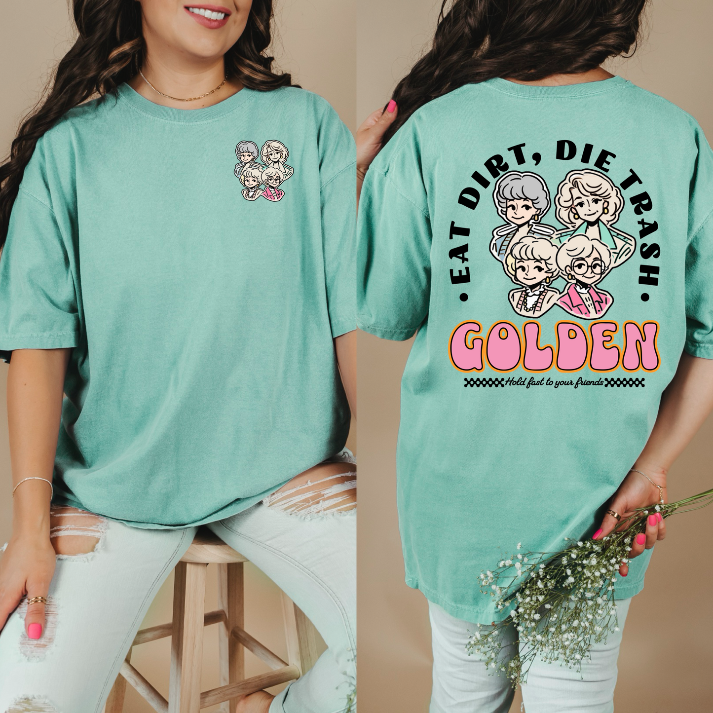 Eat Dirt And Die Trash Golden Girls Graphic Tee