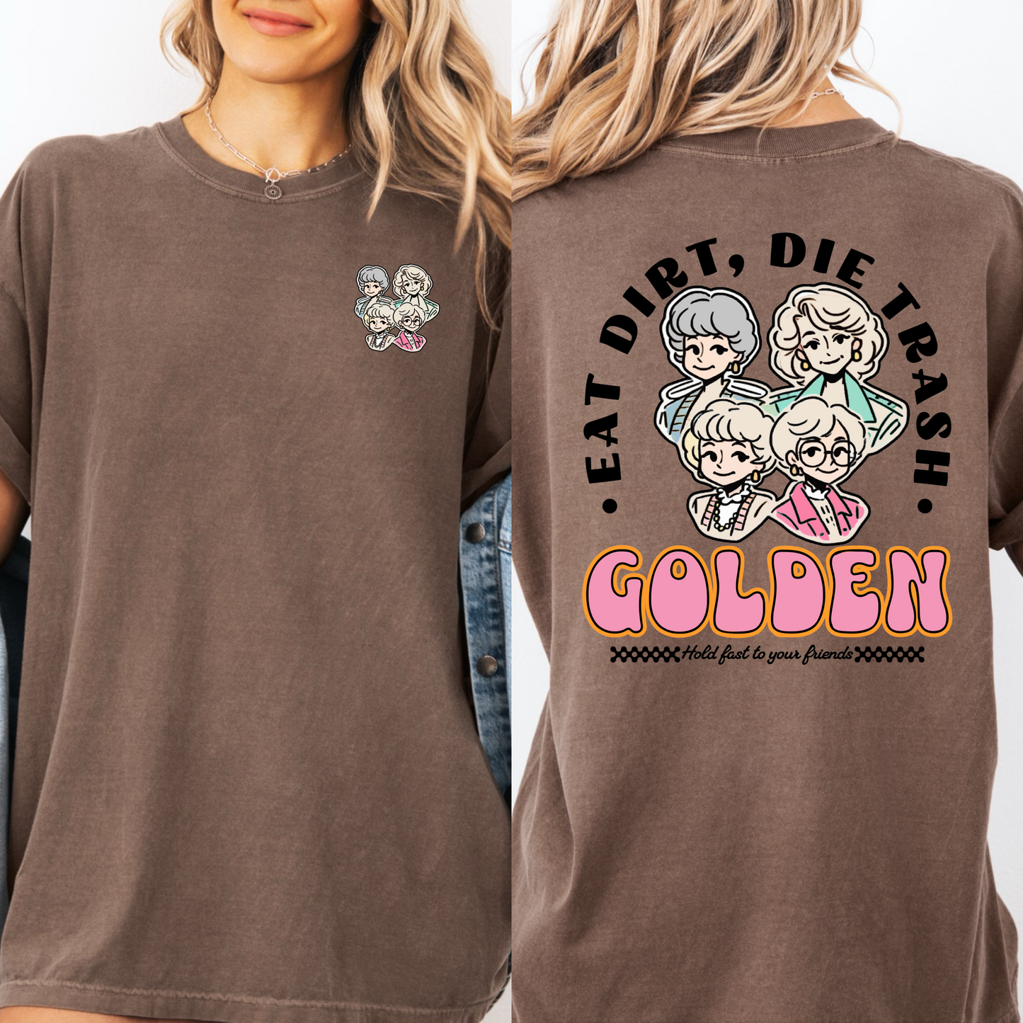 Eat Dirt And Die Trash Golden Girls Graphic Tee