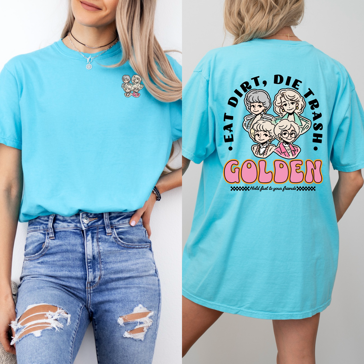 Eat Dirt And Die Trash Golden Girls Graphic Tee