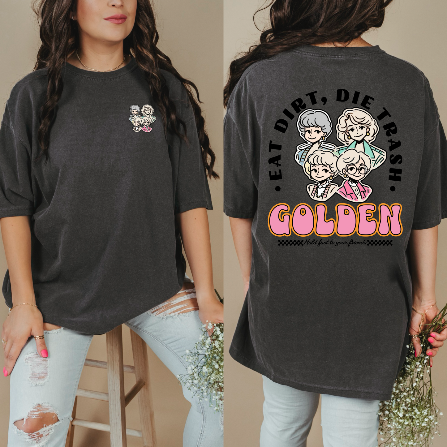 Eat Dirt And Die Trash Golden Girls Graphic Tee