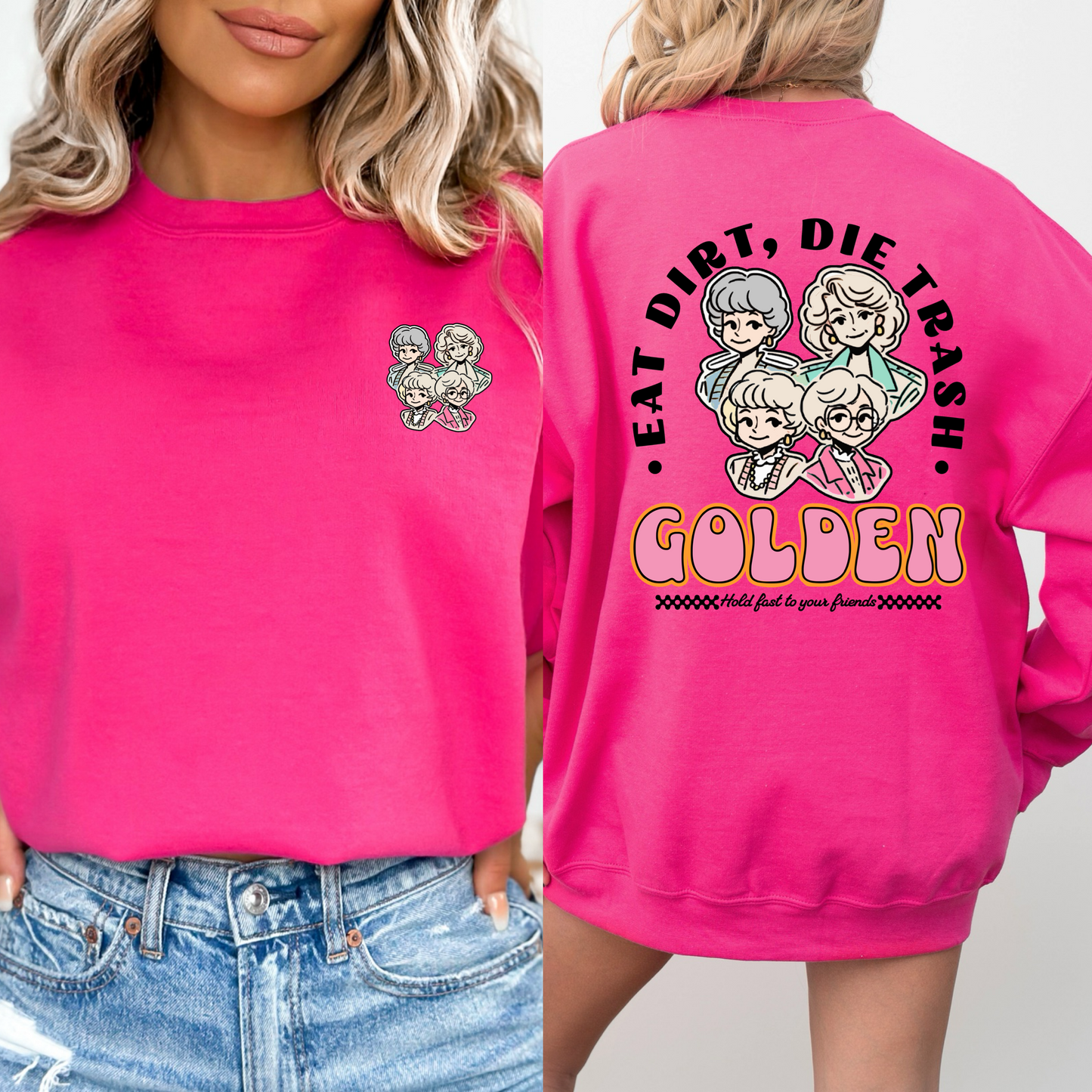 Eat Dirt And Die Trash Golden Girls Crewneck & Hoodie