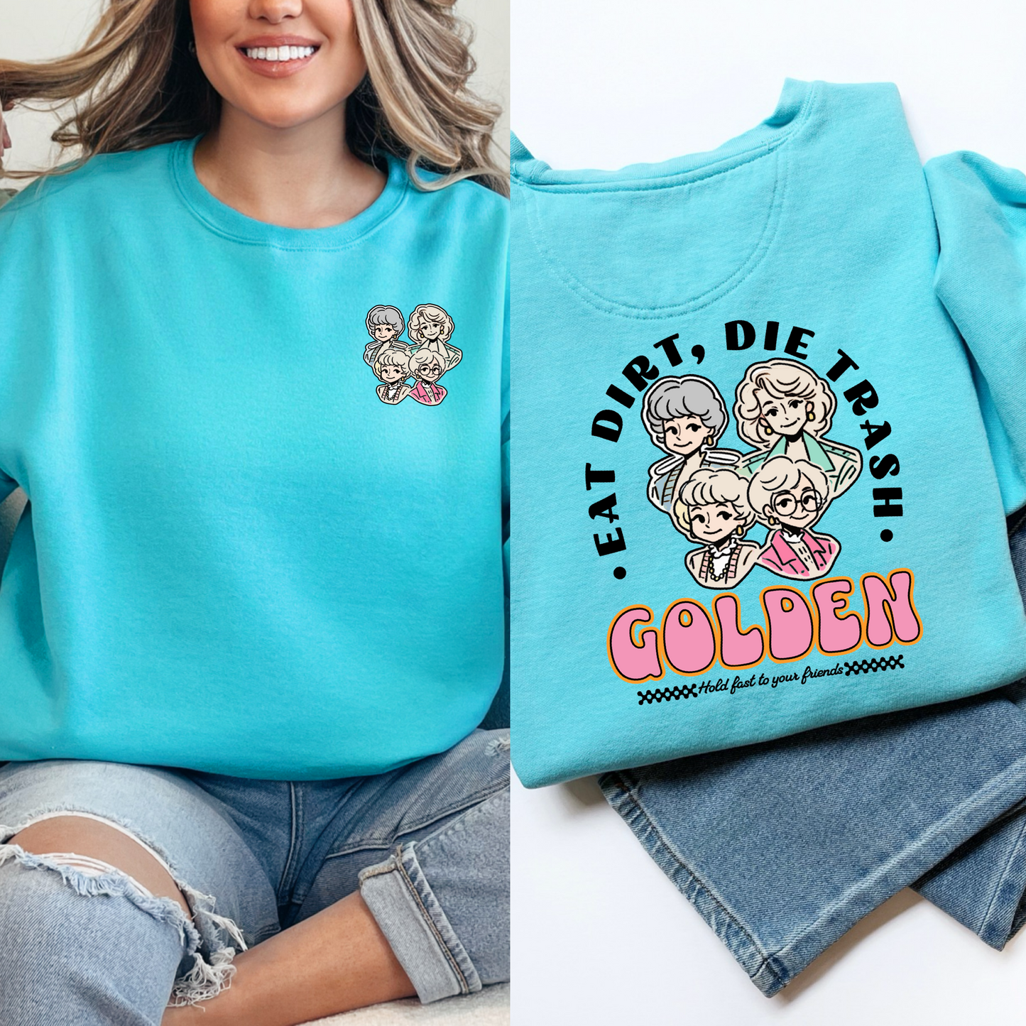 Eat Dirt And Die Trash Golden Girls Crewneck & Hoodie