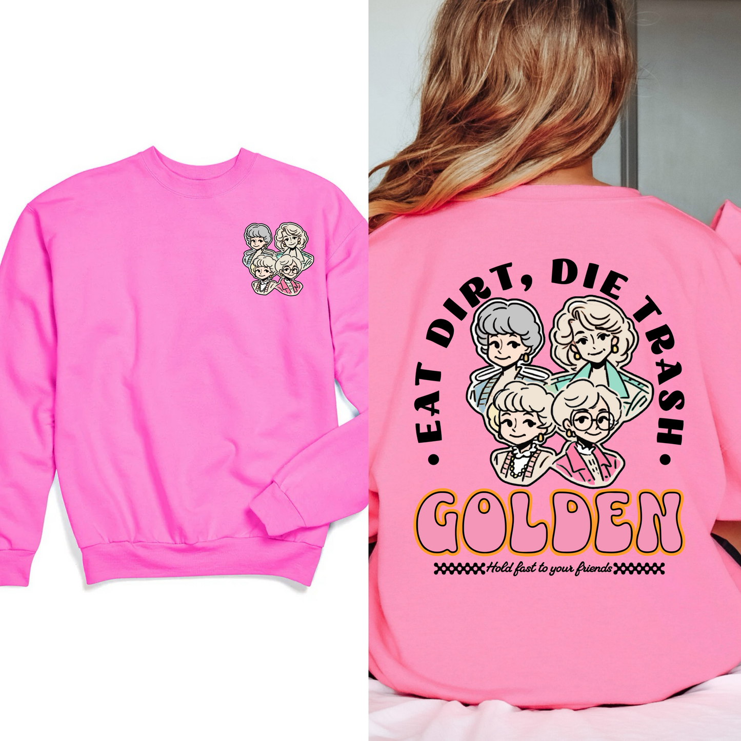 Eat Dirt And Die Trash Golden Girls Crewneck & Hoodie