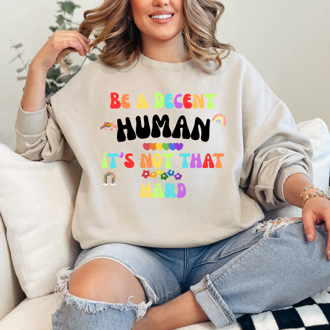 "Be a decent human" adult crewneck and hoodie