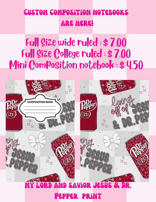 My Lord and Savior Jesus and Dr. Pepper Custom Composition Notebook