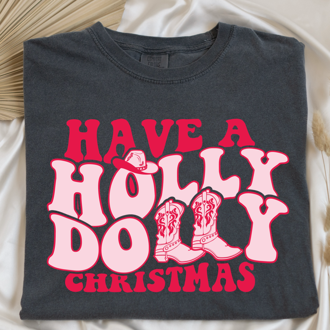 Have A Holly Dolly Christmas Graphic Tee