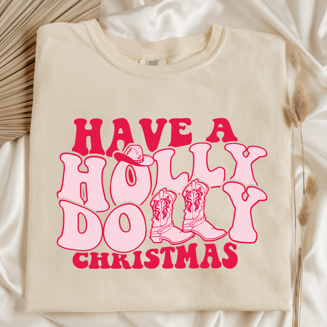 Have A Holly Dolly Christmas Graphic Tee