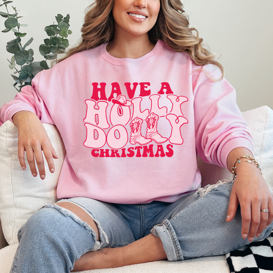 Have A Holly Dolly Christmas Crewneck & Hoodie